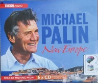New Europe written by Michael Palin performed by Michael Palin on CD (Abridged)